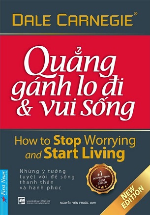 Quẳng Gánh Lo Đi Và Vui Sống (Tái Bản 2021) - Dale Carnegie