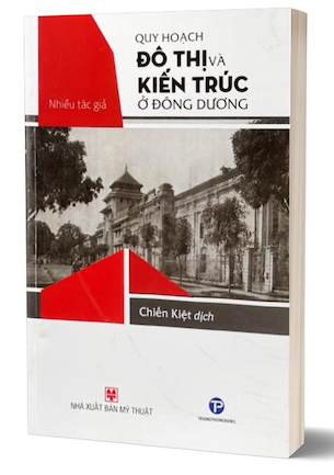 Quy Hoạch Đô Thị Và Kiến Trúc Ở Đông Dương - Nhiều Tác Giả