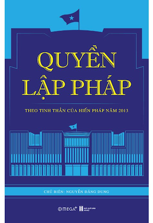 Quyền Lập Pháp - Theo Tinh Thần Của Hiến Pháp Năm 2013 - Nguyễn Đăng Dung