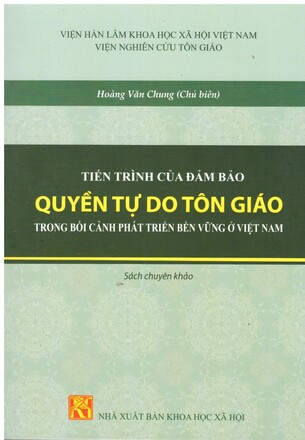 Tiến trình của đảm bảo Quyền Tự Do Tôn Giáo trong bối cảnh phát triển bền vững ở Việt Nam