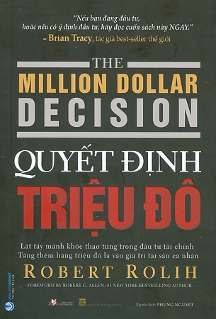 Sách Quyết Định Triệu Đô (The Million Dollar Decision) - Lật tẩy mánh khóe trong đầu tư tài chính, Tăng thêm hàng triệu đô la vào giá trị tài sản cá nhân - Brian Tracy