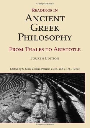 Ancient Greek Philosophy, from Thales to Aristotle, S. Marc Cohen, Patricia Curd, C. D. C. Reeve