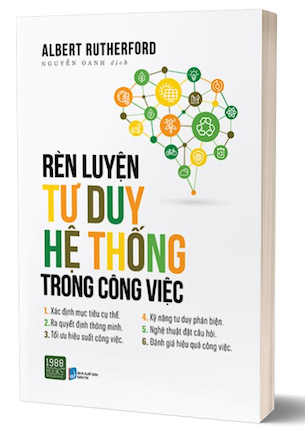 Rèn Luyện Tư Duy Hệ Thống Trong Công Việc - Albert Rutherford