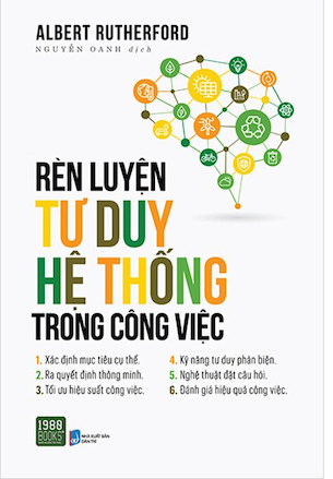 Rèn Luyện Tư Duy Hệ Thống Trong Công Việc - Albert Rutherford