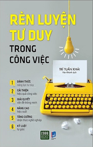 Rèn Luyện Tư Duy Trong Công Việc - Trí Tuấn Khải