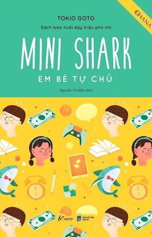 Sách Lược Nuôi Dạy Triệu Phú Nhí - Mini Shark - Em Bé Tự Chủ