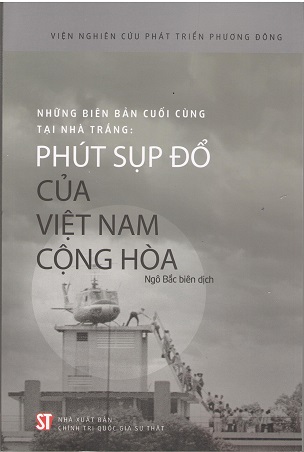 Sách Những biên bản cuối cùng tại Nhà Trắng: Phút sụp đổ của Việt Nam Cộng hòa
