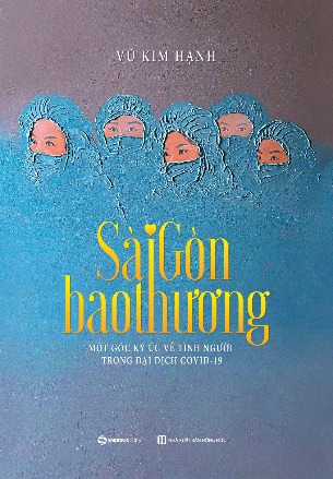 Sài Gòn Bao Thương – Nhà Báo Vũ Kim Hạnh