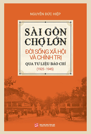 Sài Gòn – Chợ Lớn nửa cuối thế kỷ XIX - Nguyễn Đức Hiệp