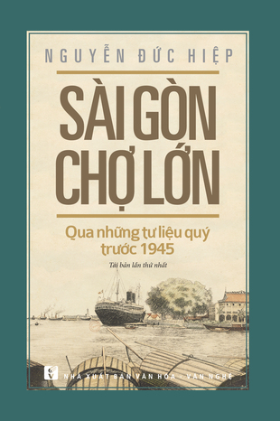Kiến trúc đô thị và cảnh quan Sài Gòn - Chợ Lớn xưa và nay