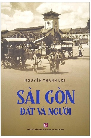 Sài Gòn Đất Và Người - Nguyễn Thanh Lợi