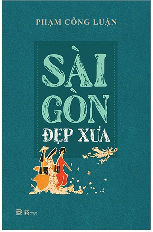 Sách Sài Gòn Đẹp Xưa - Phạm Công Luận
