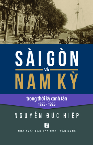 Sài Gòn – Chợ Lớn nửa cuối thế kỷ XIX - Nguyễn Đức Hiệp