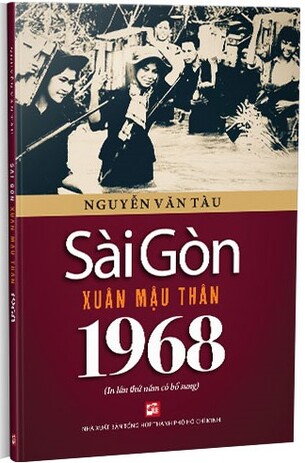 Sài Gòn Xuân Mậu Thân 1968 - Nguyễn Văn Tàu
