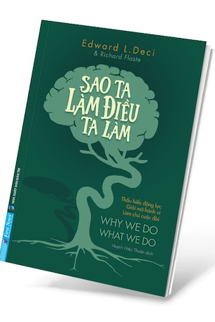 Sao Ta Làm Điều Ta Làm - Edward L. Deci