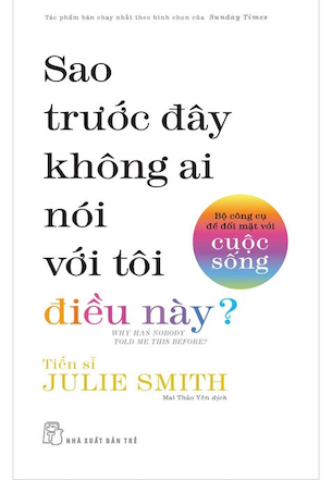 Sao Trước Đây Không Ai Nói Với Tôi Điều Này? - Tiến sĩ Julie Smith