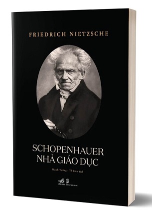 Schopenhauer Nhà Giáo Dục - Friedrich Nietzsche