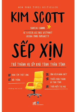 Sếp Xịn - Trở Thành Vị Sếp Khó Tính Thân Tình - Kim Scott