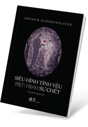 Siêu Hình Tình Yêu - Siêu Hình Sự Chết - Arthur Schopenhauer