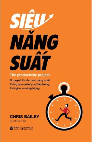 Siêu Năng Suất - Chris Bailey