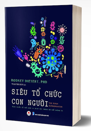 Siêu Tổ Chức Con Người - Rodney Dietert, PhD