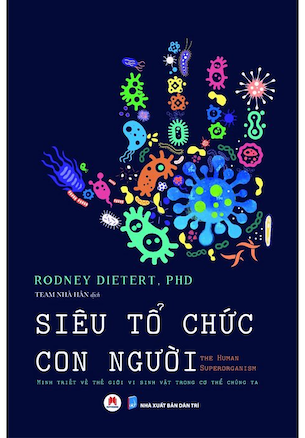 Siêu Tổ Chức Con Người - Rodney Dietert, PhD