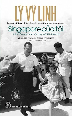 Singapore Của Tôi: Câu Chuyện Của Một Phụ Nữ Khách Gia - Lý Vỹ Linh