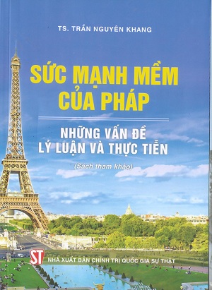 Sức mạnh mềm của Pháp – những vấn đề lý luận và thực tiễn