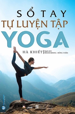 Sổ Tay Tự Luyện Tập Yoga - Hà Khiết