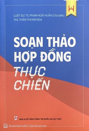 Sách Soạn Thảo Hợp Đồng Thực Chiến - LS.TS. Phạm Hoài Huấn (chủ biên)