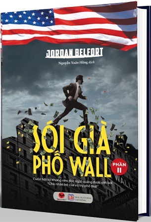 Sách Sói Già Phố Wall (Phần II): Cuốn Hồi Ký Không Nên Đọc Ngắt Quãng Được Viết Bởi “Chủ Nhân Trẻ Của Vũ Trụ Phố Wall” – Jordan Belfort