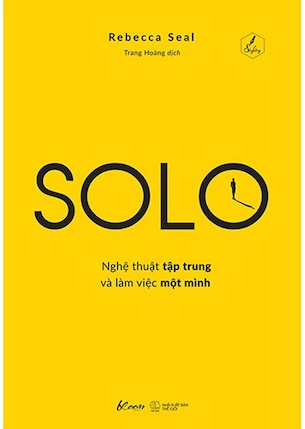 Solo - Nghệ Thuật Tập Trung Và Làm Việc Một Mình - Rebecca Seal