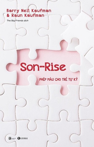 Son-rise - Phép Màu Cho Trẻ Tự Kỷ -  Barry Neil Kaufman, Raun Kaufman