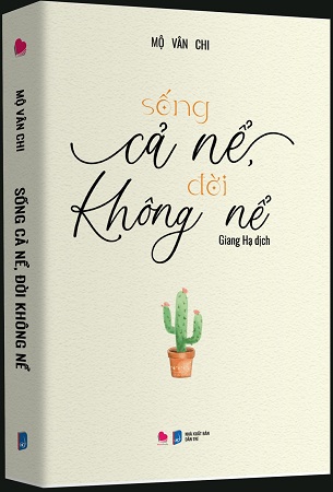 Sách Sống Cả Nể Đời Không Nể - Mộ Vân Chi