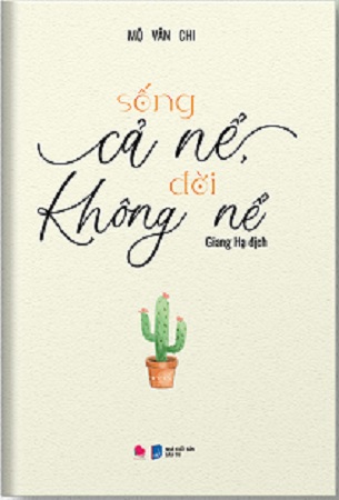 Sách Sống Cả Nể Đời Không Nể - Mộ Vân Chi