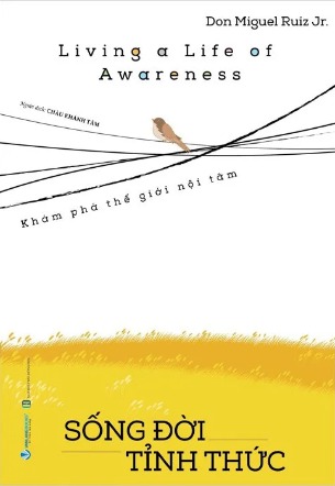 Sách Sống Đời Tỉnh Thức - Don Miguel Ruiz Jr