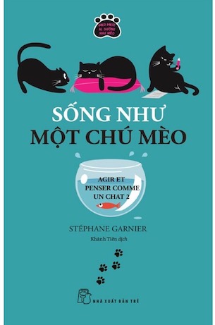 Sống Như Một Chú Mèo - Stéphane Garnier