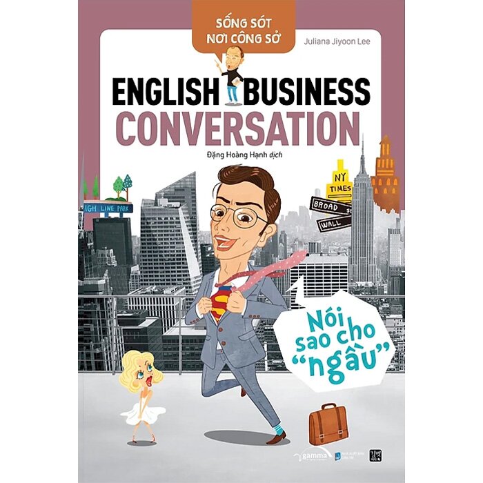 Sống Sót Nơi Công Sở - English Business Conversation - Nói Sao Cho Ngầu (Juliana Jiyoon Lee)
