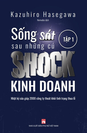 Sống Sót Sau Những Cú Shock Kinh Doanh (Tập 1) - Kazuhiro Hasegawa