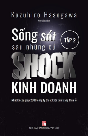 Sống Sót Sau Những Cú Shock Kinh Doanh  Kazuhiro Hasegawa