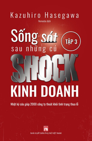 Sống Sót Sau Những Cú Shock Kinh Doanh  Kazuhiro Hasegawa