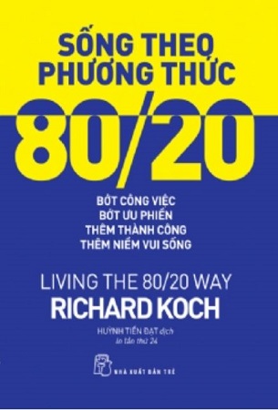 Combo Con Người 80/20 + Sống Theo Phương Thức 80/20 + Nguyên Lý 80/20 - Richard Koch