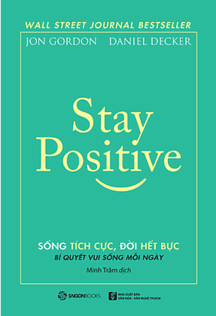 Stay Positive Sống tích cực Đời hết bực