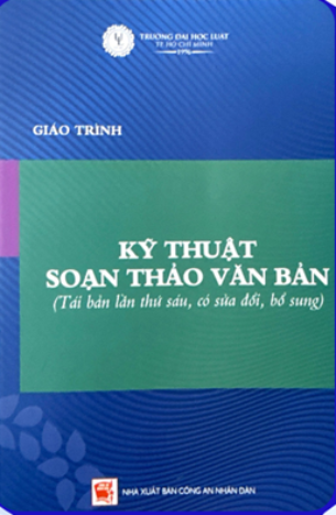 Giáo trình Kỹ thuật soạn thảo văn bản - Đại học Luật TP. HCM