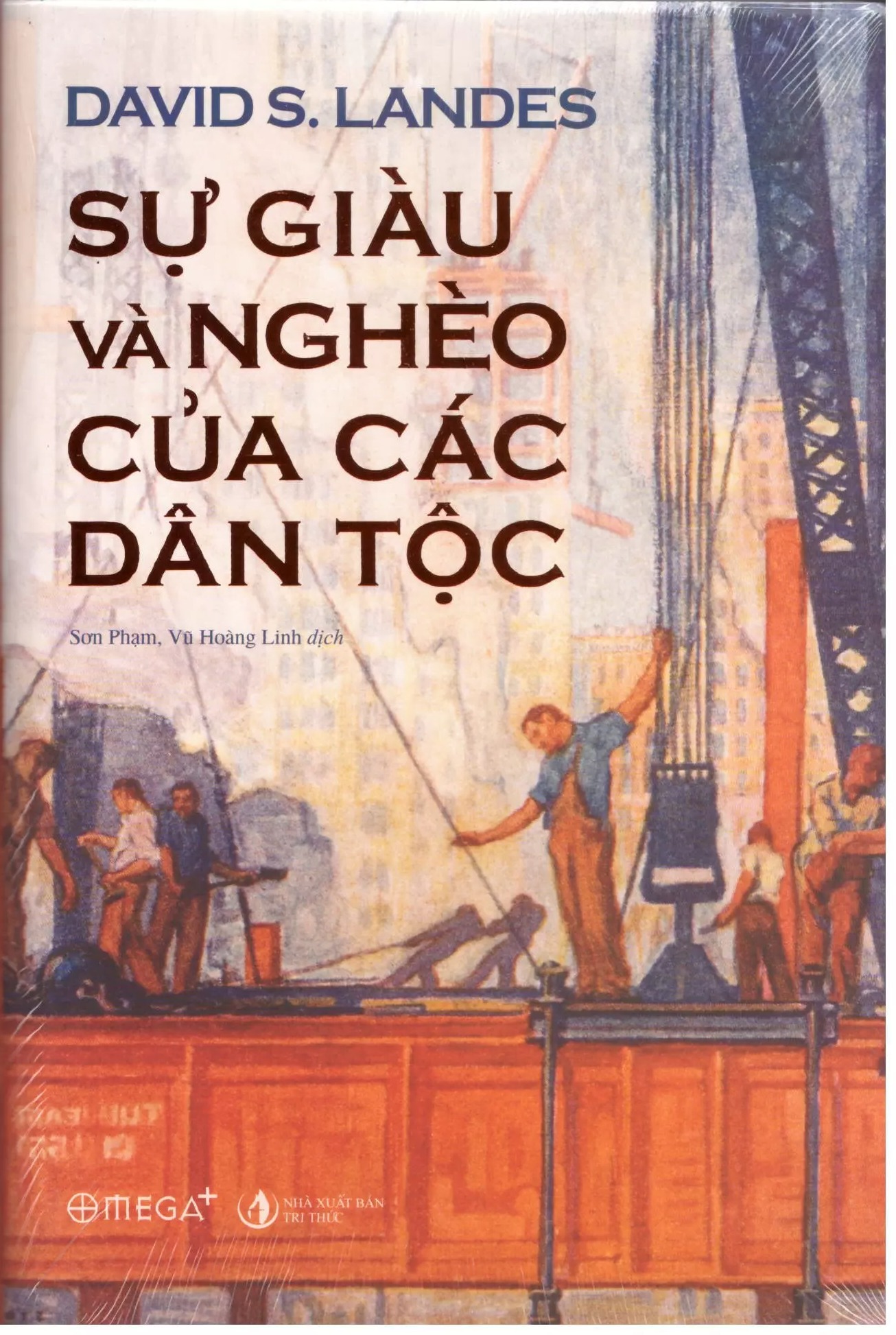 Giải sách hay 2020: Sự giàu và nghèo của các dân tộc: Tại sao quá giàu và tại sao quá nghèo - David Landes