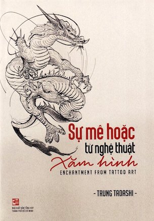 Sự Mê Hoặc Từ Nghệ Thuật Xăm Hình - Enchantment From Tattoo Art - Trung Tadashi