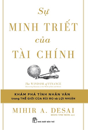 Sách Sự Minh Triết Của Tài Chính - Mihir A. Desai