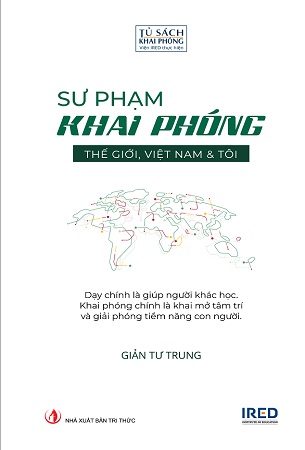 Sách Sư Phạm Khai Phóng: Thế giới, Việt Nam và Tôi (Tái bản 2024) - Giản Tư Trung