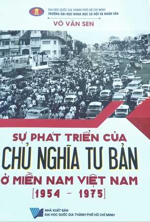 Sự Phát Triền Của Chủ Nghĩa Tư Bản Ở Miền Nam Việt Nam (1954 - 1975) - PGS.TS. Võ Văn Sen