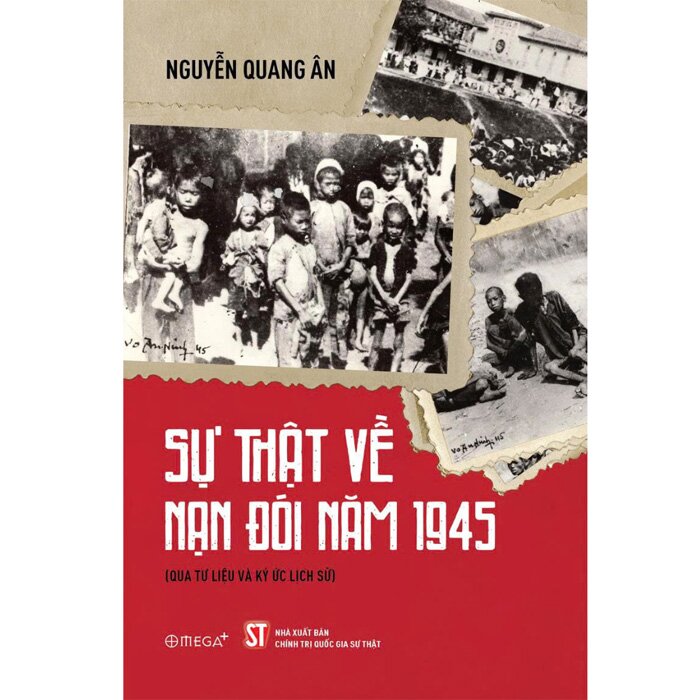 Sự Thật Về Nạn Đói Năm 1945 - Nguyễn Quang Ân